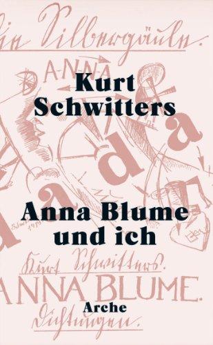 Anna Blume und ich: Die gesammelten Anna Blume-Texte