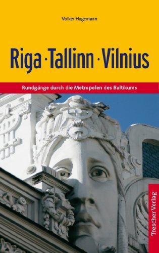 Riga, Tallinn, Vilnius: Rundgänge durch die Metropolen des Baltikums