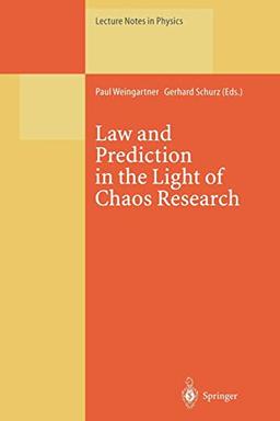 Law and Prediction in the Light of Chaos Research (Lecture Notes in Physics, 473, Band 473)