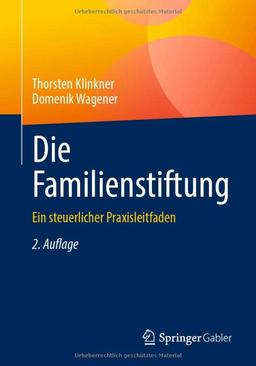 Die Familienstiftung: Ein steuerlicher Praxisleitfaden