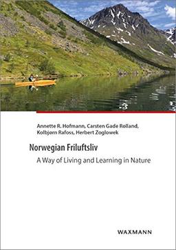 Norwegian Friluftsliv: A Way of Living and Learning in Nature