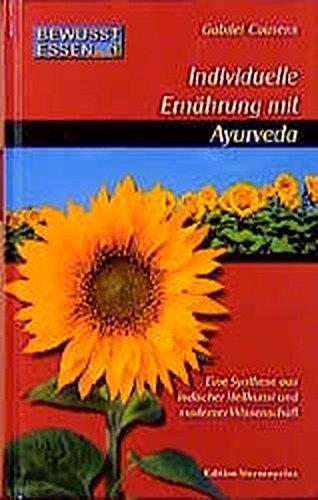 Bewusst essen: Bewußt essen, Bd.1, Individuelle Ernährung mit Ayurveda (Edition Sternenprinz)