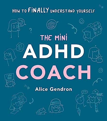 The Mini ADHD Coach: How to (finally) Understand Yourself