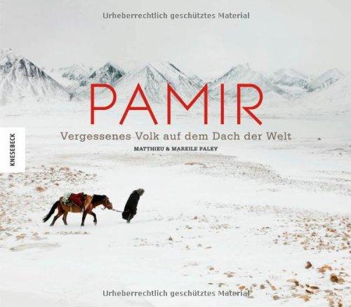 Pamir: Vergessenes Volk auf dem Dach der Welt