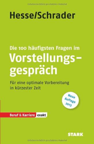 Beruf & Karriere / Die 100 häufigsten Fragen im Vorstellungsgespräch: Für eine optimale Vorbereitung in kürzester Zeit