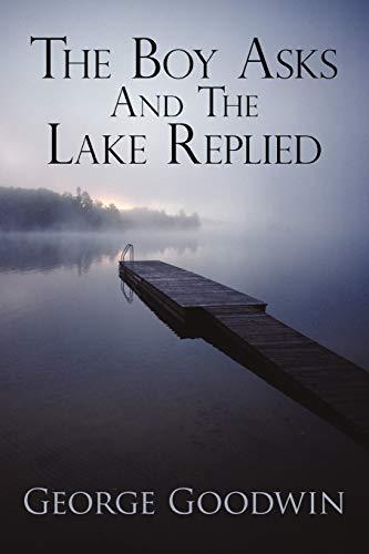 The Boy asks and the Lake Replied