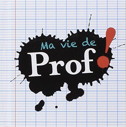 Ma vie de prof !