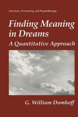 Finding Meaning in Dreams: A Quantitative Approach (Emotions, Personality, and Psychotherapy)