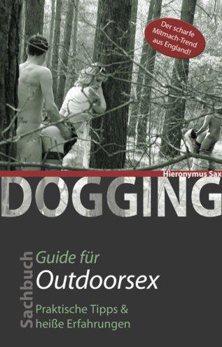 Dogging: Guide für Outdoorsex