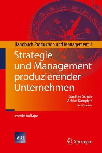 Strategie und Management produzierender Unternehmen: Handbuch Produktion und Management 1 (VDI-Buch)