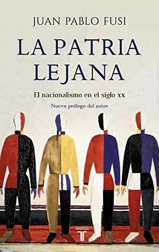 La patria lejana : el nacimiento en el siglo XX: El nacionalismo en el siglo XX (Historia)