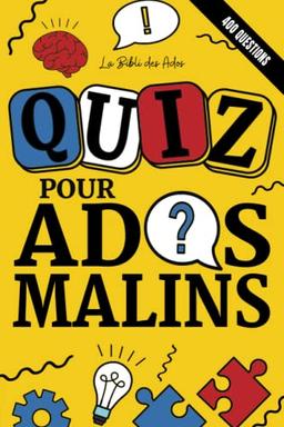 Quiz pour Ados Malins: 400 Questions-réponses de culture générale pour jouer à la maison lors d'une soirée pyjama (Livres pour Ados Malins)