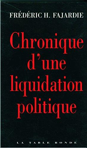 Chronique d'une liquidation politique