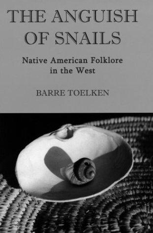 Anguish Of Snails: Native American Folklore in the West (Folklife of the West, Band 2)