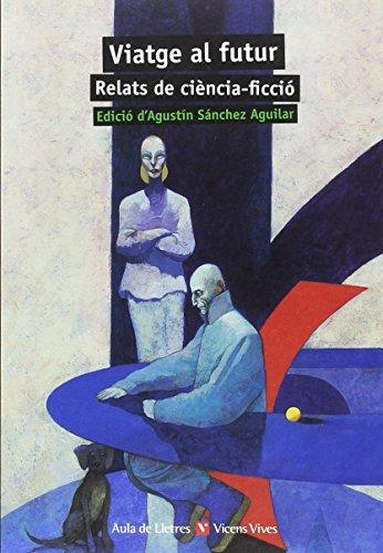 Viatge Al Futur.relats De Ciencia-ficcio.aula Ll (Aula de Lletres)