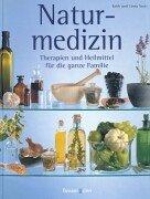 Praxisbuch Naturmedizin. Therapien und Heilmittel für die ganze Familie