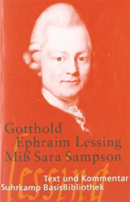 Miß Sara Sampson: Ein bürgerliches Trauerspiel in fünf Aufzügen: Text und Kommentar (Suhrkamp BasisBibliothek)