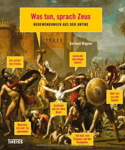 Was tun, sprach Zeus: Redewendungen aus der Antike