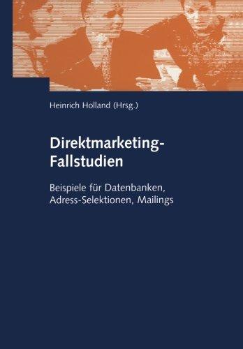 Direktmarketing-Fallstudien. Beispiele für Datenbanken, Adress-Selektionen, Mailings