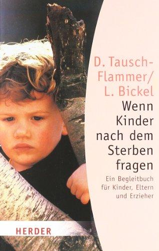 Wenn Kinder nach dem Sterben fragen: Ein Begleitbuch für Kinder, Eltern und Erzieher (HERDER spektrum)