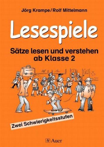 Lesespiele: Sätze lesen und verstehen ab Klasse 2, Zwei Schwierigkeitsstufen: Sätze lesen und verstehen. Mit Selbstkontrolle und zwei Differenzierungsstufen. 40 Kopiervorlagen