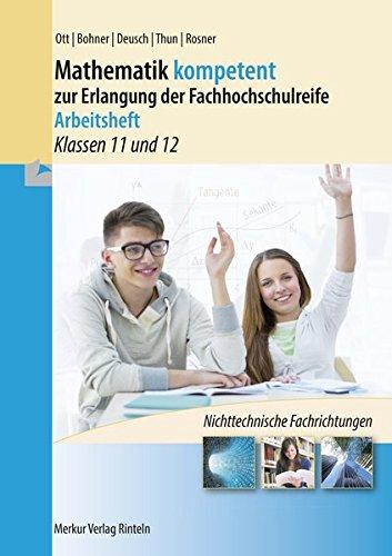 Mathematik kompetent zur Erlangung der Fachhochschulreife: Arbeitsheft - Klassen 11 und 12