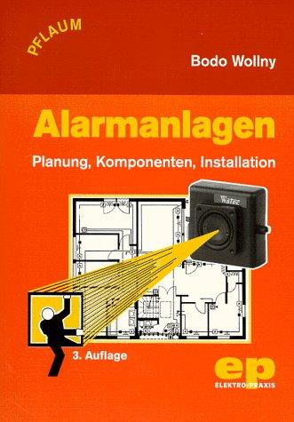 Alarmanlagen. Planung, Komponenten, Installation