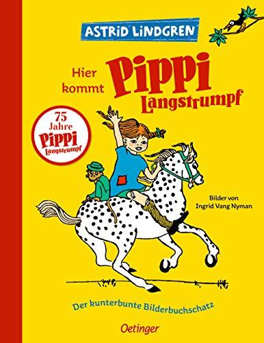 Hier kommt Pippi Langstrumpf: Der kunterbunte Bilderbuchschatz