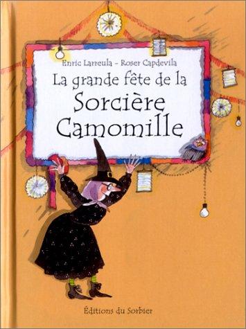 La grande fête de la sorcière Camomille