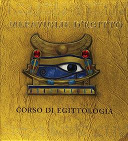 Meraviglie d'Egitto. Corso di egittologia