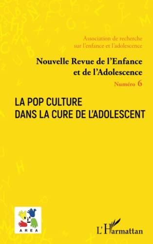 Nouvelle revue de l'enfance et de l'adolescence, n° 6. La pop culture dans la cure de l'adolescent