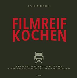 Filmreif kochen: Von Game of Scones bis Jurassic Pork - leckere Schweinereien für Film- und Serienfans