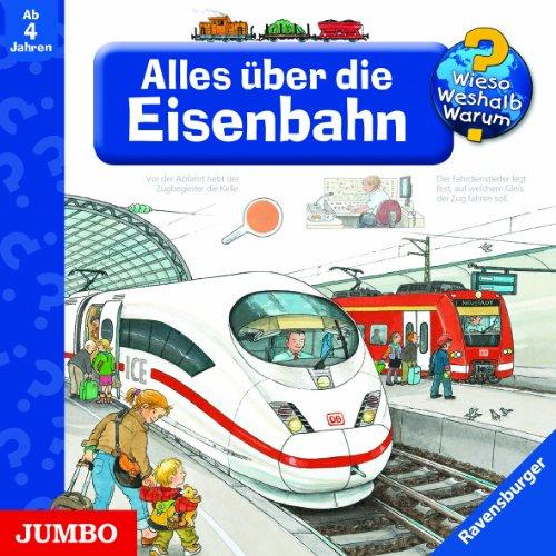 Wieso? Weshalb? Warum? Alles über die Eisenbahn