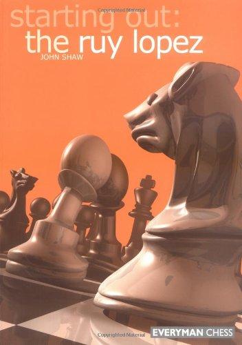 Starting Out: The Ruy Lopez (Everyman Chess)