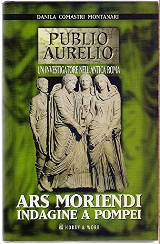 Ars moriendi. Indagine a Pompei (Publio Aurelio Pocket)