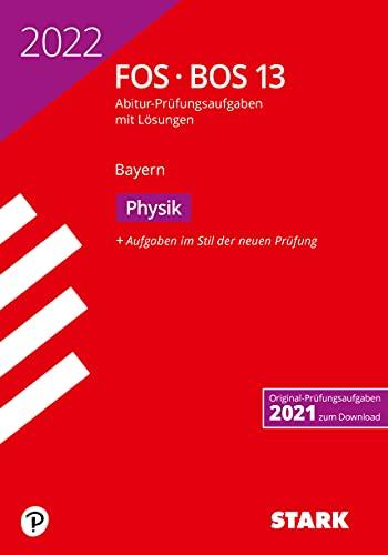 STARK Abiturprüfung FOS/BOS Bayern 2022 - Physik 13. Klasse (STARK-Verlag - Abitur-Prüfungen)