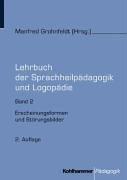 Lehrbuch der Sprachheilpädagogik und Logopädie 2. Erscheinungsformen und Störungsbilder: BD 2