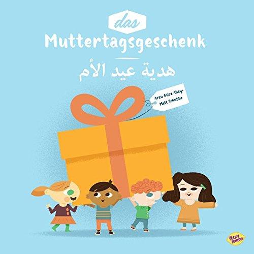 Das Muttertagsgeschenk: Deutsch/ Arabisch