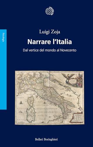 Narrare l'Italia. Dal vertice del mondo al Novecento (Saggi)