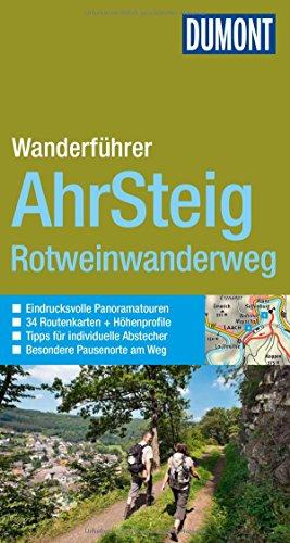 DuMont Wanderführer Ahrsteig, Rotweinwanderweg: Mit 34 Routenkarten und Höhenprofilen