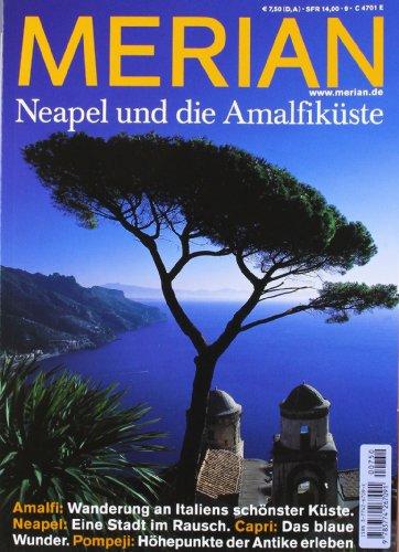 MERIAN Neapel und die Amalfiküste: Amalfi: Wanderung an Italiens schönster Küste. Neapel: Eine Stadt im Rausch. Capri: Das blaue Wunder. Pompeji: Höhepunkte der Antike erleben (MERIAN Hefte)