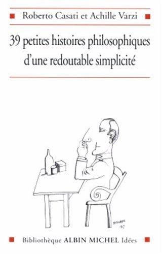 39 petites histoires philosophiques d'une redoutable simplicité