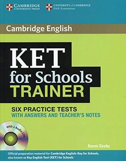 Ket for Schools Trainer Six Practice Tests with Answers, Teacher's Notes and Audio CDs (2) (Authored Practice Tests)