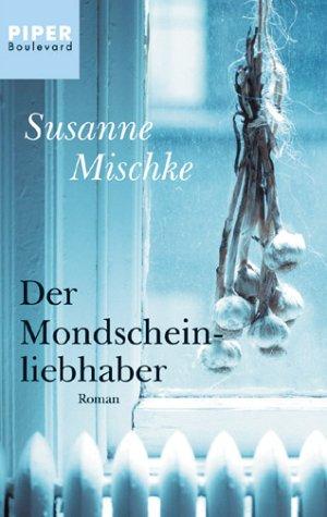 Der Mondscheinliebhaber: Roman