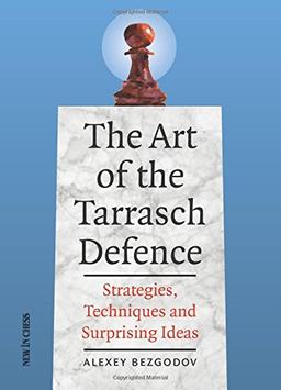 The Art of the Tarrasch Defence: Strategies, Techniques and Surprising Ideas