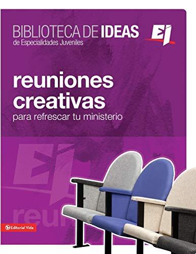 Biblioteca de ideas: Reuniones: Creativas, lecciones biblicas e ideas para adorar (Especialidades Juveniles / Biblioteca de Ideas, Band 49)