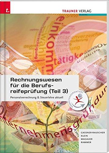 Rechnungswesen für die Berufsreifeprüfung (Teil 3) Personalverrechnung & Steuerlehre aktuell