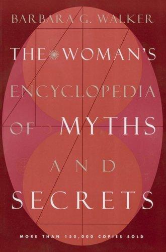 The Woman's Encyclopedia of Myths and Secrets