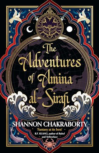 The Adventures of Amina Al-Sirafi: A swashbuckling, seafaring romp from the bestselling author of the City of Brass