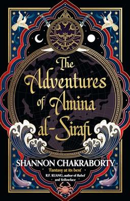 The Adventures of Amina Al-Sirafi: A swashbuckling, seafaring romp from the bestselling author of the City of Brass